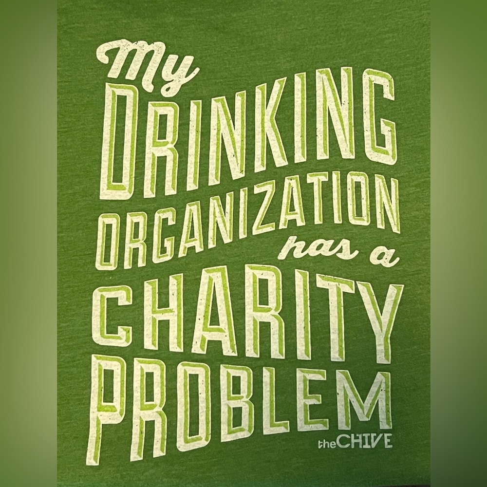 XXL Chive Charities tee, My Drinking Organization Has a Charity Problem